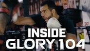 Вътре в GLORY 104: Довършителни щрихи