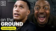 Вътре в лагера на Дейвид Бенавидец | DAZN On the Ground