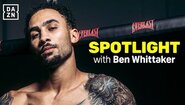 Бен Уиттакър е създател на ???????????????????????????????????? в процес на създаване | Ben Whittaker | Spotlight Series