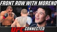 Брандън Морено - Първи ред с Морено | UFC Connected