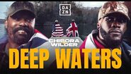 Дерек Чисора срещу Дионтей Уайлдър – Deep Waters | Официалният преглед на мача