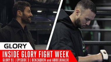 Бензакен и Абделхалек | Inside GLORY 91 Fight Week | Епизод 3