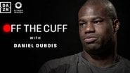 &quot;Ще направя Антъни Джошуа на глупак&quot; - &quot;Off The Cuff&quot; с Даниел Дюбоа